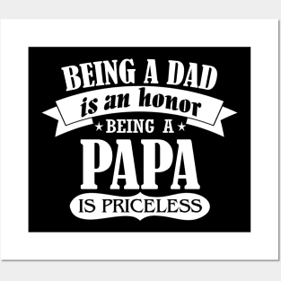 Being a dad is an honor being a papa is priceless Posters and Art
